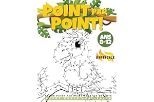 Relier Point par Point pour les Enfants 8-12 Difficile: Le grand et amusant livre d'activités de points pour les enfants,les garçons et les filles ... des images fantastiques parfaites à colorier!