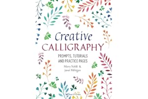Creative Calligraphy: Prompts, tutorials and practice pages