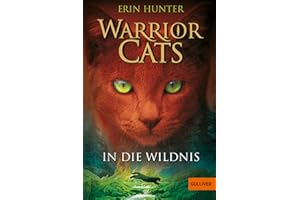 Warrior Cats. In die Wildnis: Staffel I, Band 1 (Warrior Cats, Staffel 1, 1)