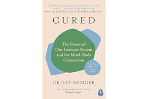 Cured: The Power of Our Immune System and the Mind-Body Connection