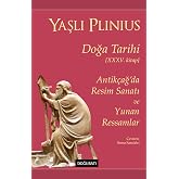Doğa Tarihi - 35. Kitap: Antik&ccedil;ağ&rsquo;da Resim Sanatı ve Yunan Ressamlar