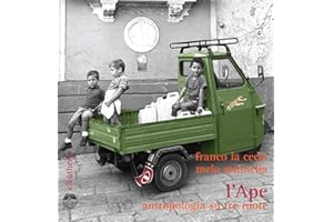 L'Ape. Antropologia su tre ruote. Ediz. illustrata