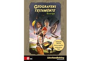 Geografens testamente - Sverige Lärarhandledning : Spännande uppdrag, kluriga uppgifter, läsförståelsefrågor