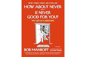 How About Never--Is Never Good for You?: My Life in Cartoons