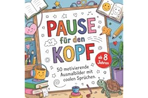 Pause für den Kopf. 50 motivierende Ausmalbilder mit coolen Sprüchen. Für Kinder ab 8 Jahren