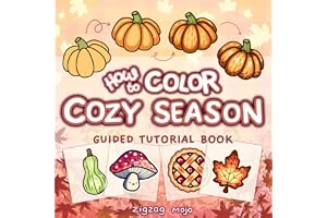 How to Color Cozy Season: Guided Tutorial Book to Practice Coloring Fall Designs and Relaxing Autumn Style Patterns through E