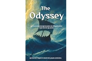 The Odyssey: An Illustrated Retelling of Homer’s Epic for Young Readers (Classics of Homer — Adapted and Illustrated for Young Readers, Band 2)