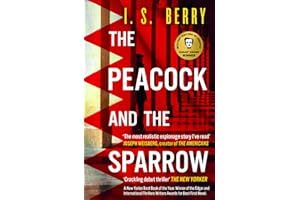 The Peacock and the Sparrow: A dark, twisty, award-winning spy novel set during the Arab Spring―perfect for fans of le Carré, McCloskey, and Herron