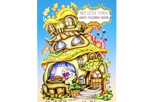 Nice Little Town Adult Coloring Book: Nice Little Town Book For Adult New 80+ Unique Designs, Christmas Trees and Santa's Village, Ornaments for Hand Drawing Relaxation