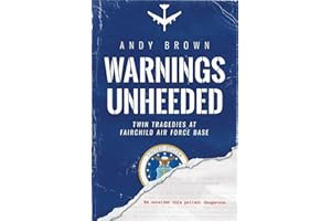 Warnings Unheeded: Twin Tragedies at Fairchild Air Force Base