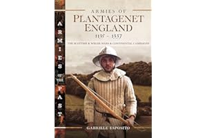 Armies of Plantagenet England, 1135-1337: The Scottish and Welsh Wars and Continental Campaigns