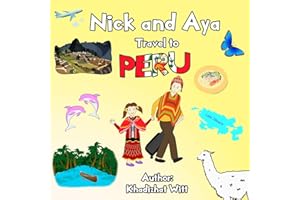 Nick and Aya Travel to Peru: 3 (Nick and Aya Travel the World)