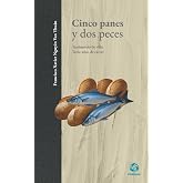 Cinco panes y dos peces: Testimonio de vida Trece años de cárcel