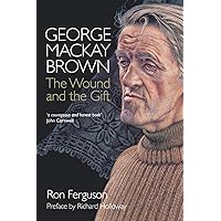 George MacKay Brown: The Wound and the Gift