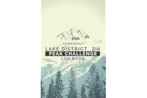 Lake District 214 Peak Challenge Log Book For Fell Walkers: Handy Travel Size Journal to Record All Lakeland Mountains | Trekking & Hiking Log Book With OS Grid References & Tick Off Fells Map