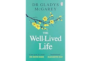 The Well-Lived Life: A 102-Year-Old Doctor's Six Secrets to Health and Happiness at Every Age