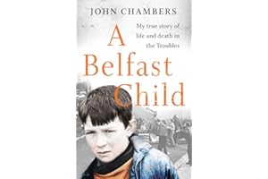 A Belfast Child: My true story of life and death in the Troubles