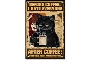 CREATCABIN Cat Coffee Targa In Metallo Vintage Before Coffee I Hate Everyone After I Feel Good About Hating Everyone Targa Retro Poster per Casa Cucina Bagno Wall Art Decor 8 x 12 Pollice