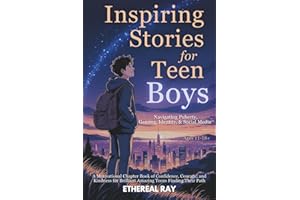 Inspiring Stories for Teen Boys: Navigating Puberty, Gaming, Identity, Social Media - A Motivational Chapter Book of Confidence, Courage, and Kindness ... Path (Eleven Worlds to Explore, Band 10)