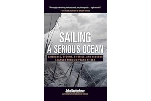 Sailing a Serious Ocean: Sailboats, Storms, Stories and Lessons Learned from 30 Years at Sea (INTERNATIONAL MARINE-RMP)