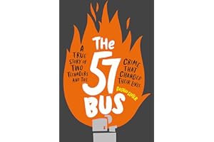 The 57 Bus: A True Story of Two Teenagers and the Crime That Changed Their Lives