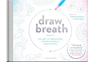 Draw Breath: The Art of Breathing, Mindfulness & Meditation