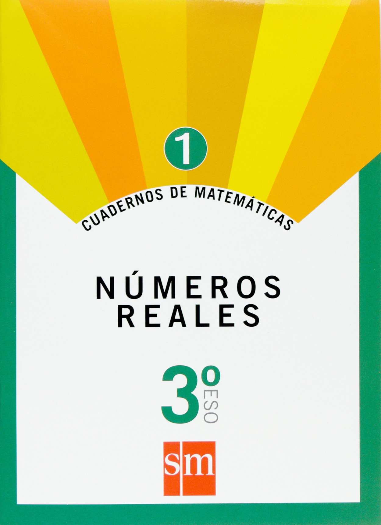 Cuadernos de matemáticas 1. 3 ESO. Números reales
