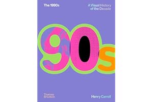 The 1990s: A Visual History of the Decade: Image of a Decade: 2 (The Decades Series)