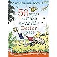 Winnie the Pooh: 50 Things to Make the World a Better Place