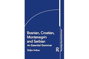 Bosnian, Croatian, Montenegrin and Serbian: An Essential Grammar (Routledge Essential Grammars)