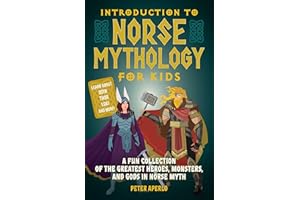 Introduction to Norse Mythology for Kids: A Fun Collection of the Greatest Heroes, Monsters, and Gods in Norse Myth