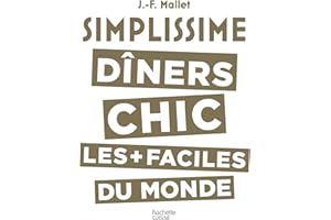HACHETTE PRATIQUE Simplissime Les dîners chics les plus faciles du monde