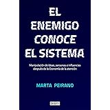El enemigo conoce el sistema: Manipulación de ideas, personas e influencias después de la economía de la atención (Sociedad)