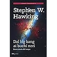 Dal big bang ai buchi neri. Breve storia del tempo