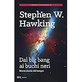 Dal big bang ai buchi neri. Breve storia del tempo