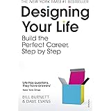 Designing Your Life: Build the Perfect Career, Step by Step