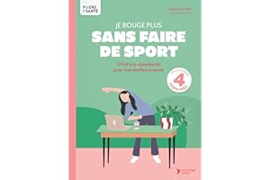 Je bouge plus sans faire de sport: STOP à la sédentarité pour une meilleure santé
