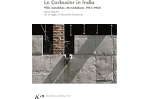 Le Corbusier in India. Villa Sarabhai, Ahmedabad, 1951-1956