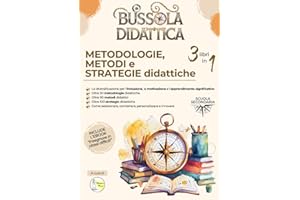 Bussola didattica. Tutte le metodologie, i metodi e le strategie didattiche per la scuola secondaria.