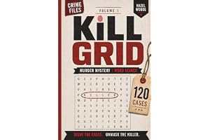 Kill Grid Volume 1 | Murder Mystery Word Search: 120 Connected Detective Crime Cases for Adults & Teens