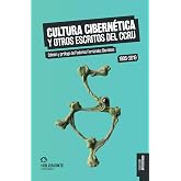 CULTURA CIBERNETICA Y OTROS ESCRITOS DEL CCRU (ANTEFUTUROS)