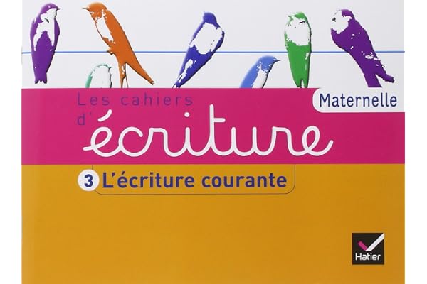 Les Cahiers d'écriture Maternelle éd. 2011 - Cahier 3, L'écriture courante