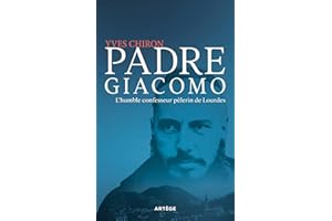 Padre Giacomo: L'humble confesseur pèlerin de Lourdes