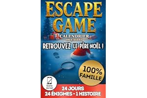 Calendrier de l'Avent Escape Game | Retrouvez le Père Noël !: Un Livre Jeux pour Adultes, Ados et Enfants ! Toute la Famille en Profite !