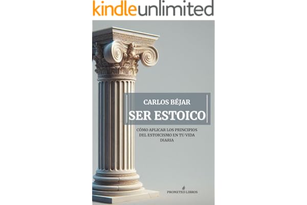 Ser estoico: Cómo aplicar los principios del estoicismo en tu vida diaria