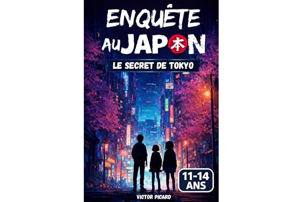 Enquête au Japon : le secret de Tokyo: Un roman pour ados de 11 à 14 ans mêlant mystère, indices et légendes japonaises.