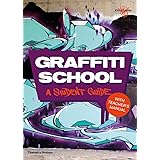 Graffiti School: A Student Guide with Teacher's Manual
