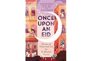 Once Upon an Eid: Stories of Hope and Joy by 15 Muslim Voices