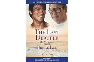 The Last Disciple: My Memoirs with Bruce Lee