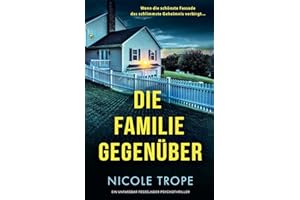 Die Familie gegenüber: Ein unfassbar fesselnder Psychothriller